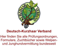 Deutsch-Kurzhaar Verband Hier finden Sie alle Prfungsordnungen, Formulare, Zuchtbcher sowie Welpen- und Junghundvermittlung bundesweit