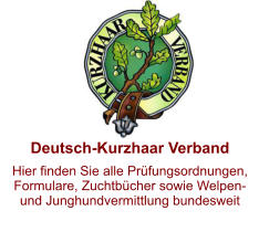 Deutsch-Kurzhaar Verband Hier finden Sie alle Prfungsordnungen, Formulare, Zuchtbcher sowie Welpen- und Junghundvermittlung bundesweit